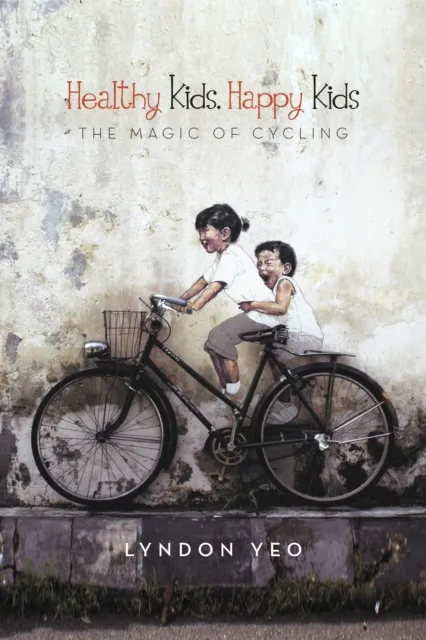 Healthy Kids. Happy Kids: The Magic of Cycling