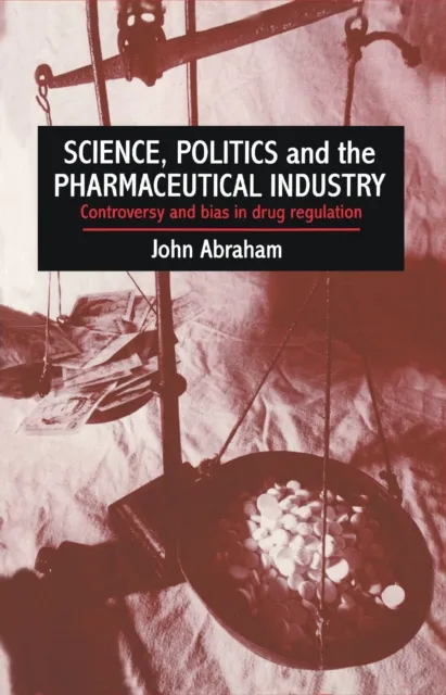 Science, Politics And The Pharmaceutical Industry