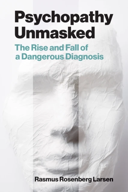 Psychopathy Unmasked