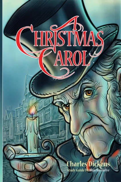 Christmas Carol for Teens (Annotated including complete book, character summaries, and study guide)