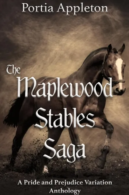 Maplewood Stables Saga: A Pride and Prejudice Variation Anthology