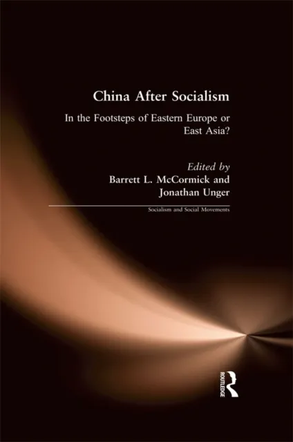 China After Socialism: In the Footsteps of Eastern Europe or East Asia?