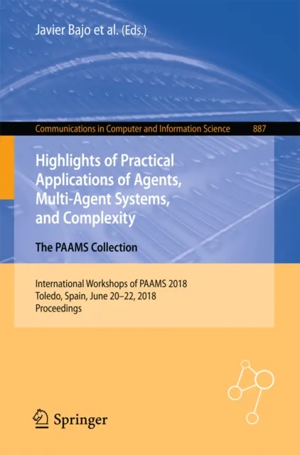 Highlights of Practical Applications of Agents, Multi-Agent Systems, and Complexity: The PAAMS Collection