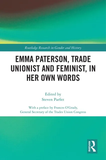 Emma Paterson, Trade Unionist and Feminist, In Her Own Words
