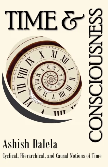 Time and Consciousness: Cyclical, Hierarchical, and Causal Notions of Time