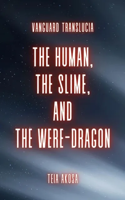 Human, the Slime, and the Were-dragon