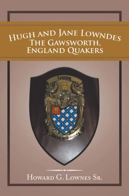 Hugh and Jane Lowndes the Gawsworth, England Quakers