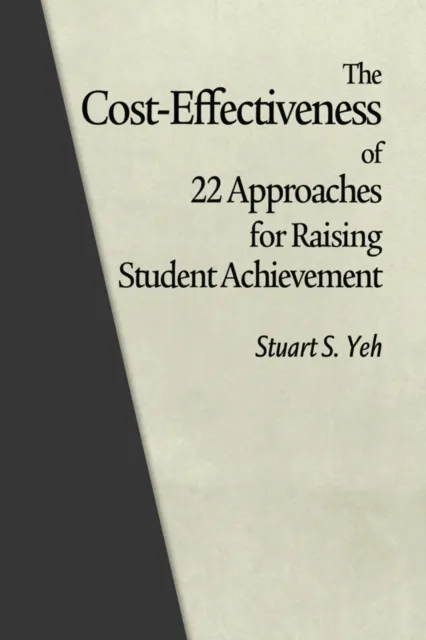 Cost-Effectiveness of 22 Approaches for Raising Student Achievement