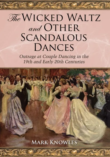 Wicked Waltz and Other Scandalous Dances