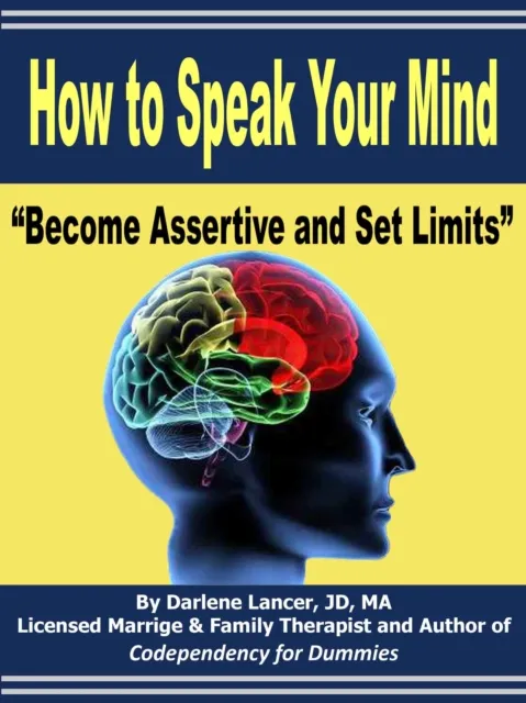 How to Speak Your Mind: Become Assertive and Set Limits