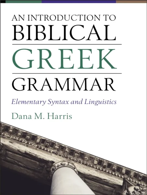 Introduction to Biblical Greek Grammar