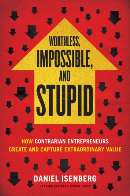 Worthless, Impossible and Stupid