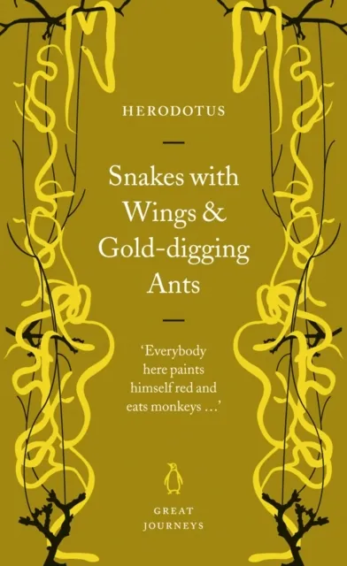 Snakes with Wings and Gold-digging Ants