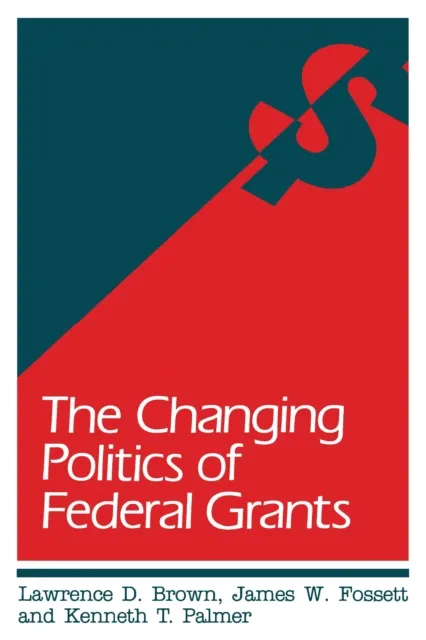 Changing Politics of Federal Grants