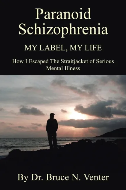 Paranoid Schizophrenia My Label, My Life: