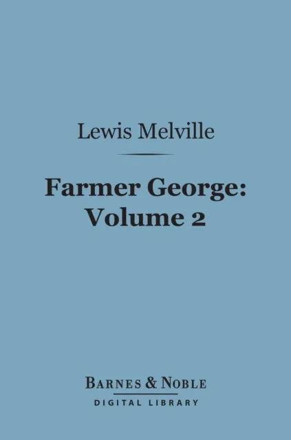 Farmer George, Volume 2 (Barnes & Noble Digital Library)