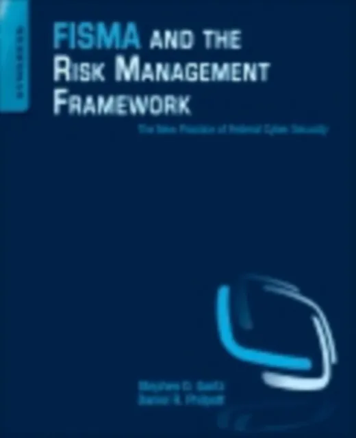 FISMA and the Risk Management Framework