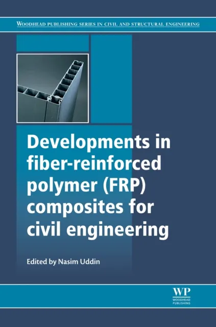 Developments in Fiber-Reinforced Polymer (FRP) Composites for Civil Engineering