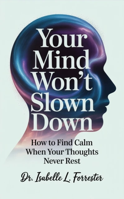 Your Mind Won't Slow Down
