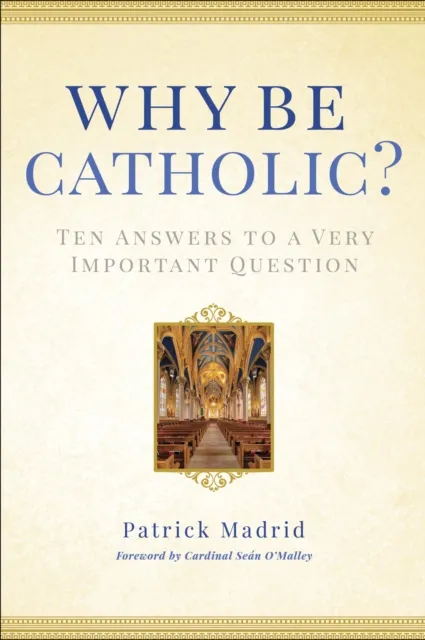 Why Be Catholic?