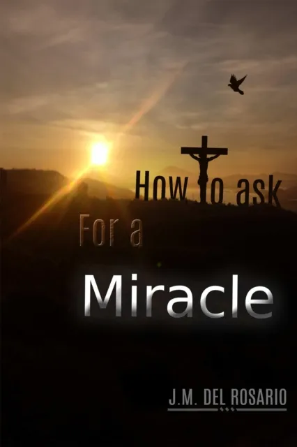 How to Ask for a Miracle