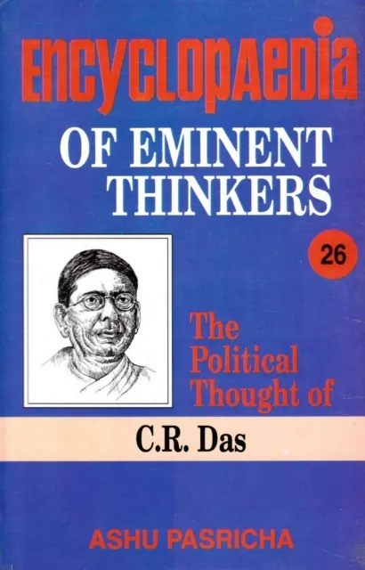Encyclopaedia of Eminent Thinkers (The Political Thought of C.R. Das)