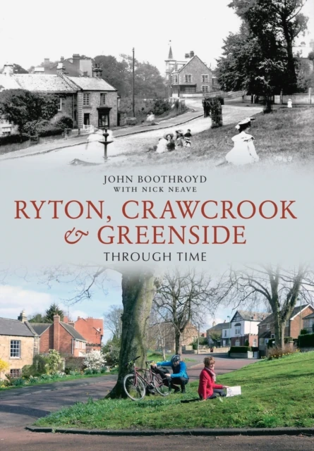 Ryton, Crawcrook & Greenside Through Time