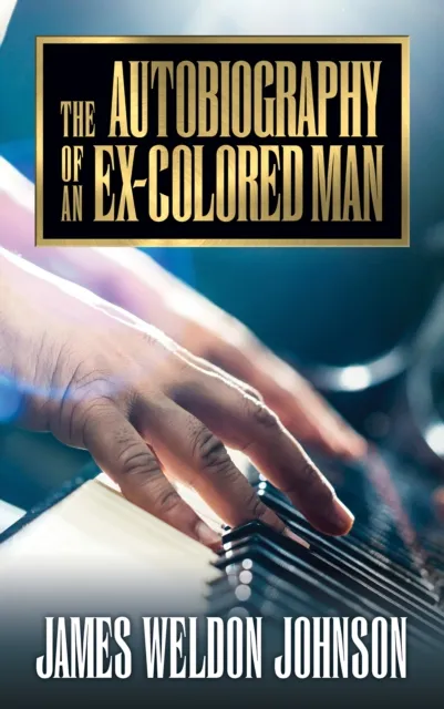 Autobiography of an Ex-Colored Man