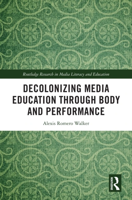 Decolonizing Media Education Through Body and Performance