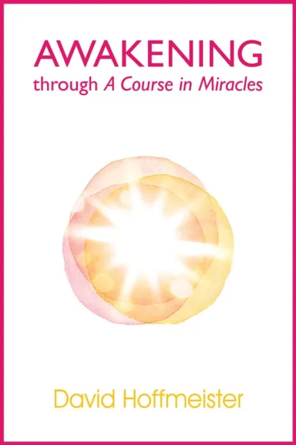 Awakening Through A Course In Miracles