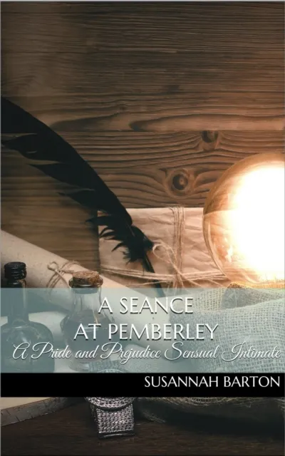 Seance at Pemberly: A Pride and Prejudice Sensual Intimate Novella