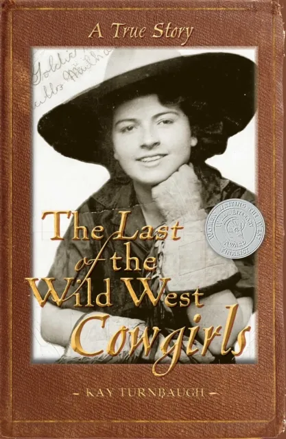 Last of the Wild West Cowgirls: A True Story