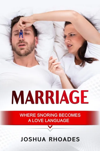 Marriage: Where Snoring Becomes A Love Language