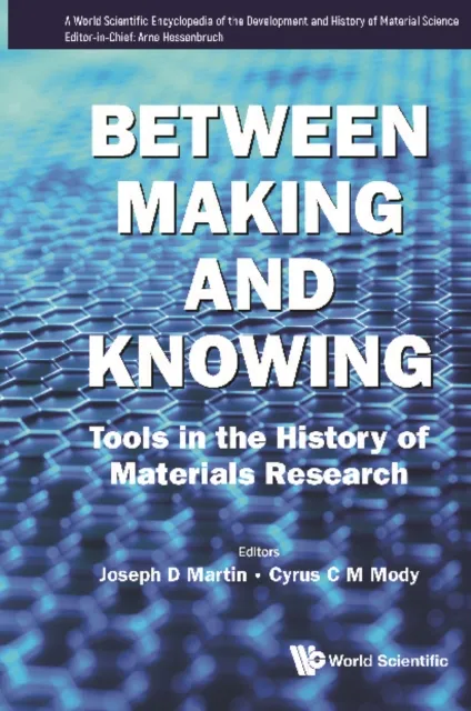 Between Making And Knowing: Tools In The History Of Materials Research