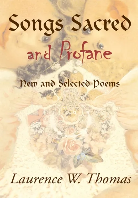 Songs Sacred and Profane - New and Selected Poems:  Greenside up and Let It All Hang Out