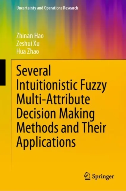 Several Intuitionistic Fuzzy Multi-Attribute Decision Making Methods and Their Applications