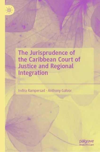 Jurisprudence of the Caribbean Court of Justice and Regional Integration