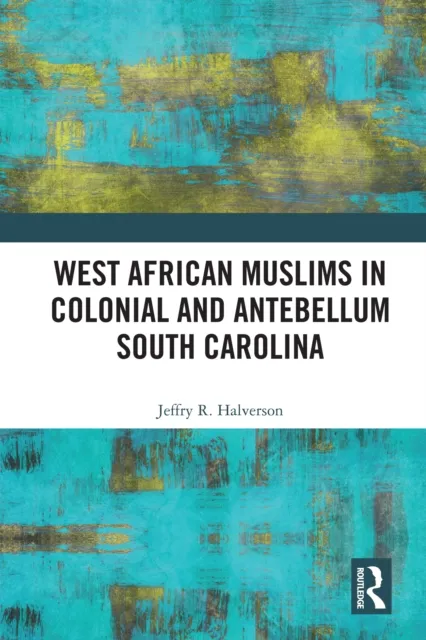 West African Muslims in Colonial and Antebellum South Carolina