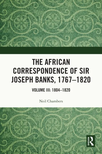 African Correspondence of Sir Joseph Banks, 1767-1820