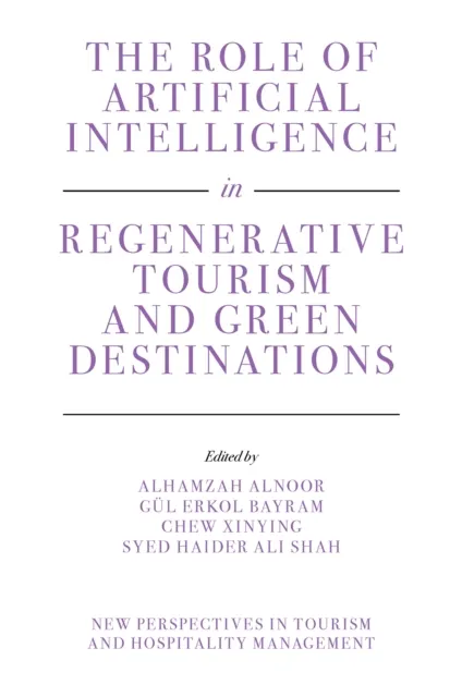 Role of Artificial Intelligence in Regenerative Tourism and Green Destinations