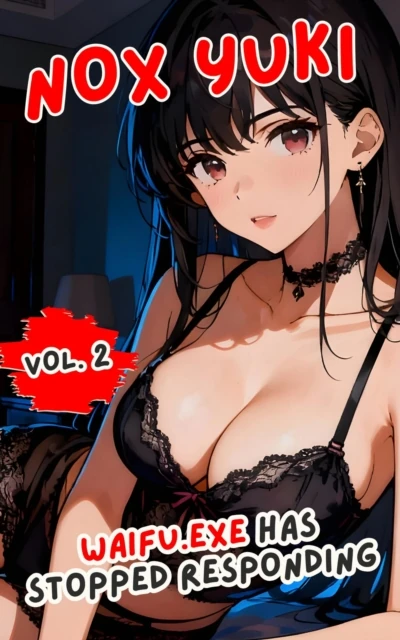 Waifu.exe Has Stopped Responding, Volume 2