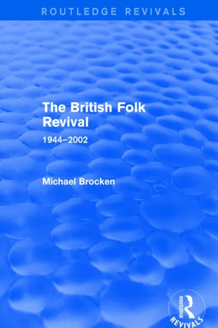 British Folk Revival 1944-2002