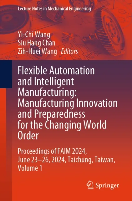 Flexible Automation and Intelligent Manufacturing: Manufacturing Innovation and Preparedness for the Changing World Order