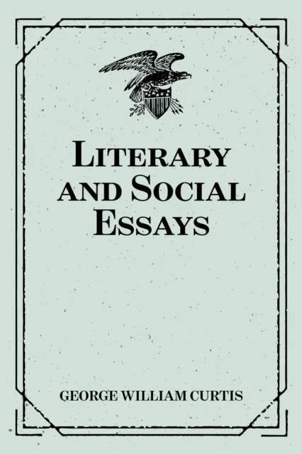 Literary and Social Essays