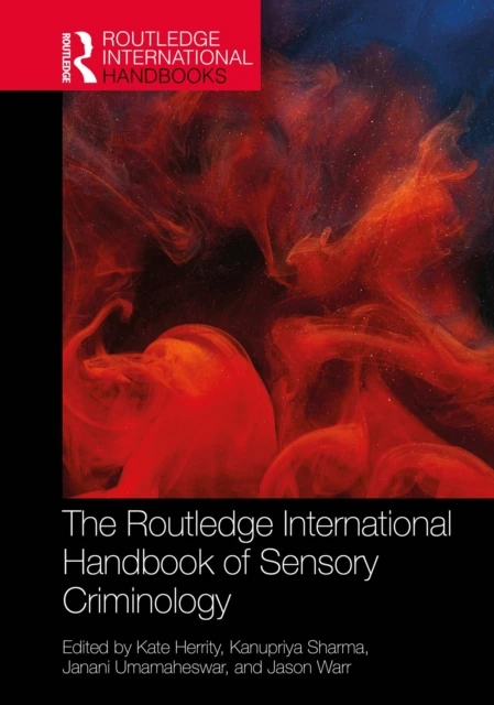 Routledge International Handbook of Sensory Criminology