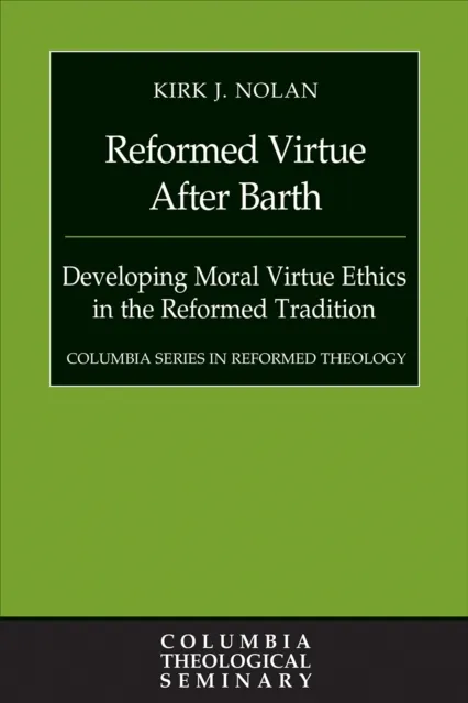 Reformed Virtue after Barth