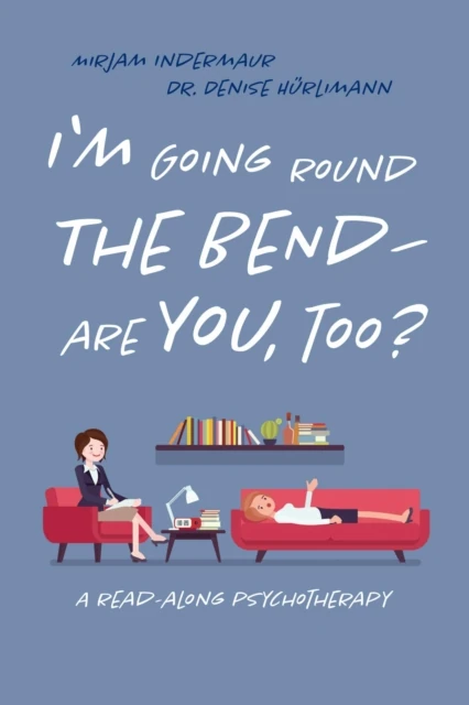 I'm Going Around the Bend - Are You, Too?