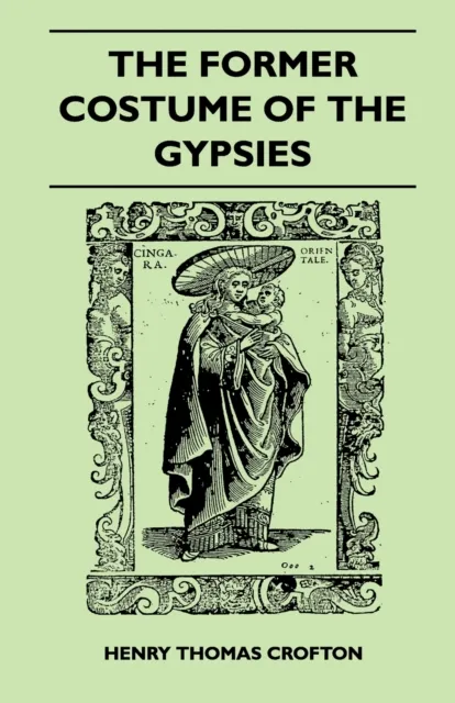 Former Costume Of The gypsies (Folklore History Series)