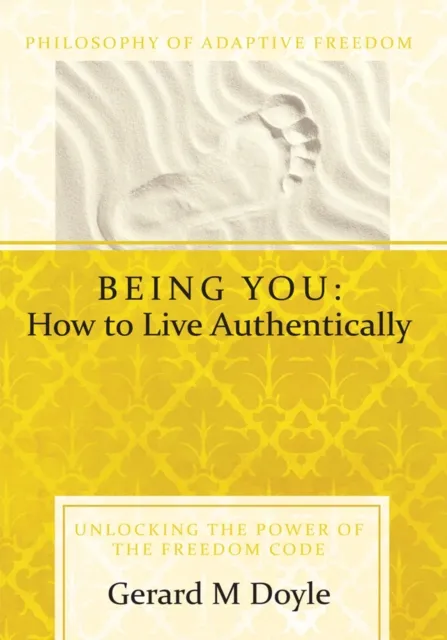 Being You: How to Live Authentically
