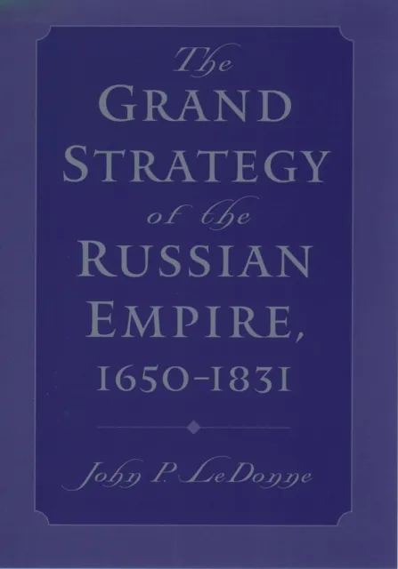 Grand Strategy of the Russian Empire, 1650-1831